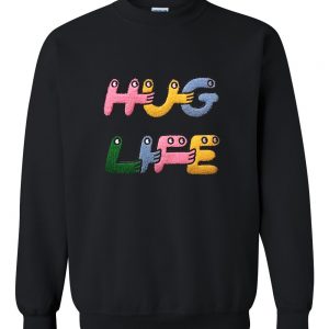 Hug Life sweatshirt