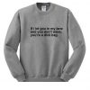 If I let You In My Lane And You Don't Wave You're Dick Bag Sweatshirt