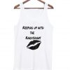 Keeping up with the kardishians Tank top