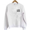 Later Hater Sweatshirt