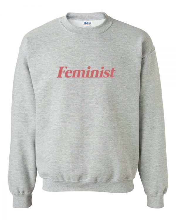 feminist gray sweatshirt