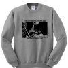 i died for you one time but never again sweatshirt