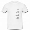 i had too much to dream last night t shirt