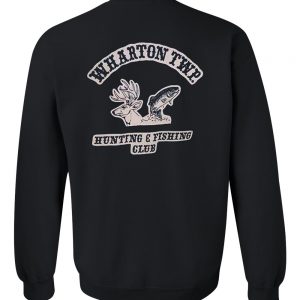 wharton twp hunting and fishing club sweatshirt back