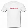 Bad girls club T-Shirt