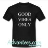 Good Vibes Only T-shirt