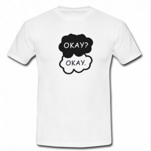 Okay Okay T-shirt