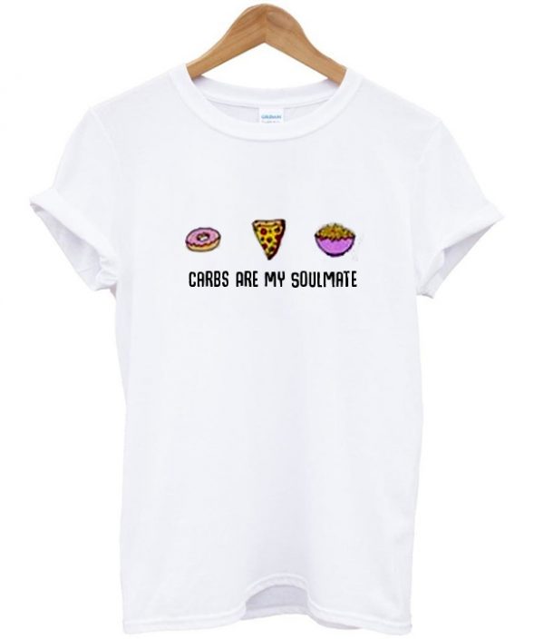 Carbs Are My Soulmate t shirt