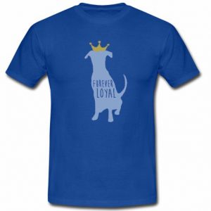 Furever Loyal Dog t shirt