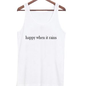 Happy when it rain tanktop