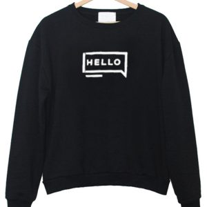 Hello sweatshirt