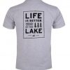 Life Is Better back T Shirt