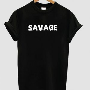 Savage t shirt