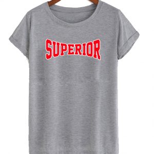 Superior t shirt