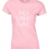 They whine I wine t shirt