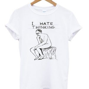 i hate thinking t shirt