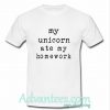 my unicorn ate my homework t shirt
