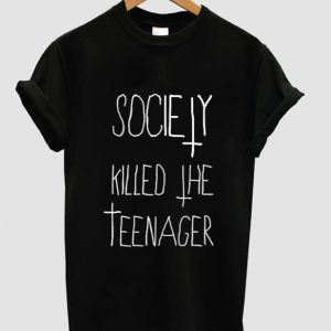 society killed the teenager T shirt