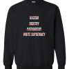 Anti Racism Bigotry Patriarchy White Supremacy sweatshirt