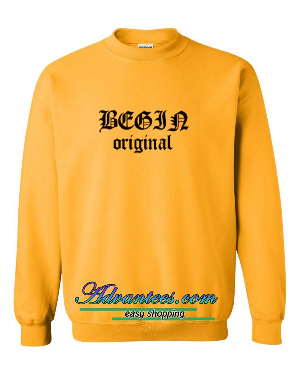 Begin Original sweatshirt