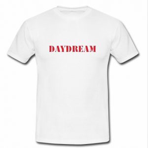 Daydream t shirt