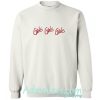 Girls Girls Girls Sweatshirts