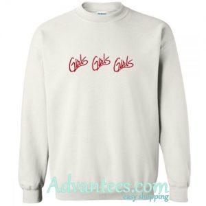 Girls Girls Girls Sweatshirts