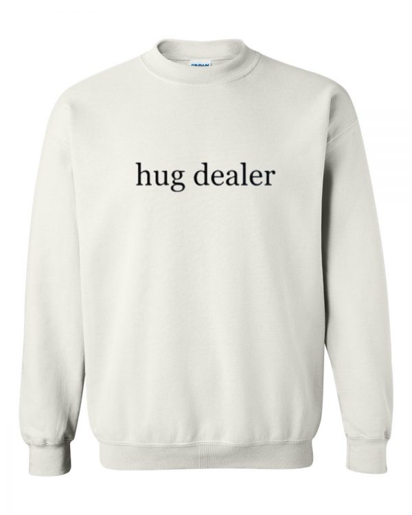 Hug dealer sweatshirt