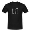 LIT t shirt