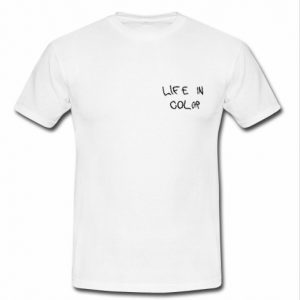 Life in colour t shirt