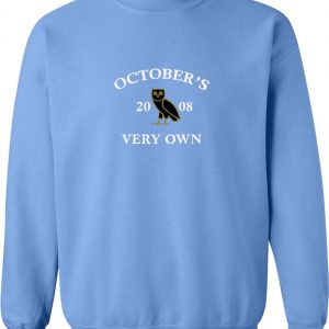 Octobers Very Own Sweatshirt