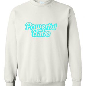 Powerful Babe Sweatshirt
