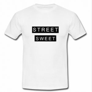 Street Sweet T Shirt