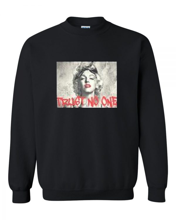 Trust no one marilyn monroe Sweatshirt