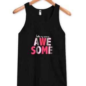 hello my name is awesome tanktop