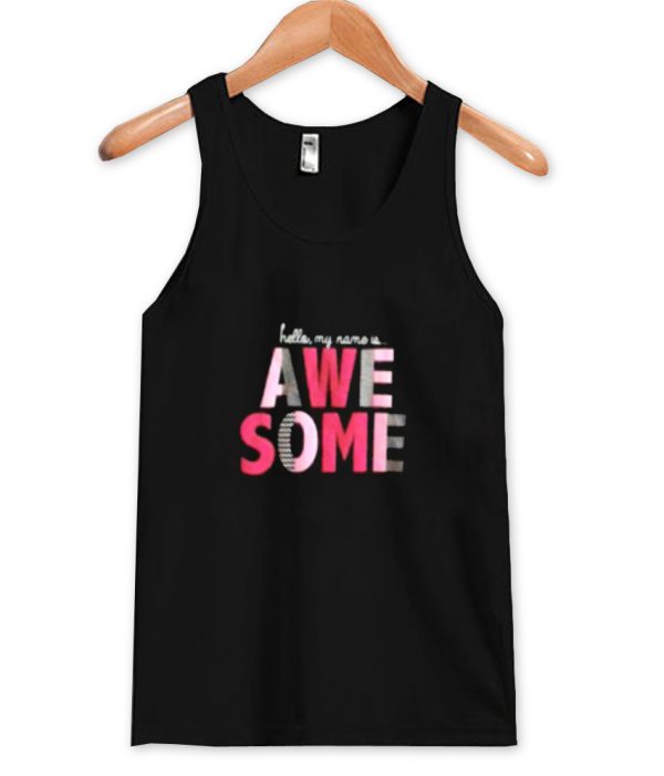 hello my name is awesome tanktop