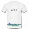 Anxie t shirt