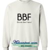 BBF Blonde Best Friend Sweatshirt