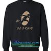 Be brave Portal Sweatshirt