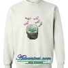 Cactus Hug Hug Hug Sweatshirt