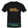 Cosmic Dreamer T Shirt