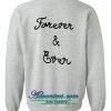 Forever & ever sweatshirt back