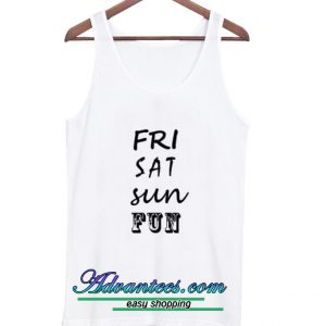 Fri Sat Sun Fun Tanktop