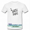 I Hate Boys t shirt