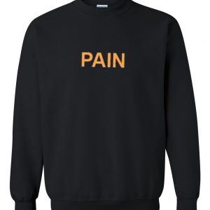 Pain Sweatshirt