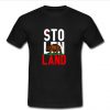 Stolen Land t shirt
