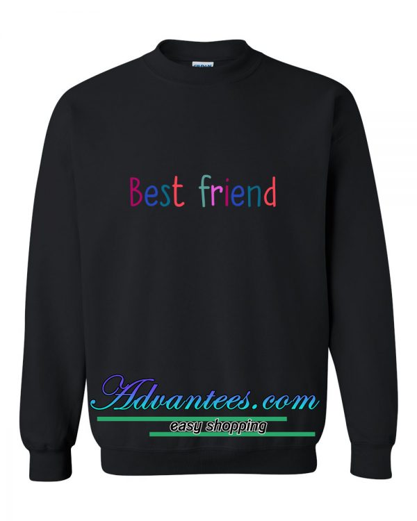 best friend sweatshirt