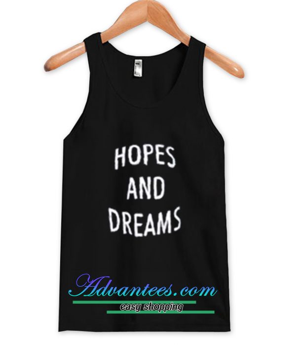 hopes and dreams tanktop