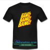 Big Bang Bang Bang Bang T Shirt