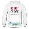 Do Not Read The Next Sentence hoodie